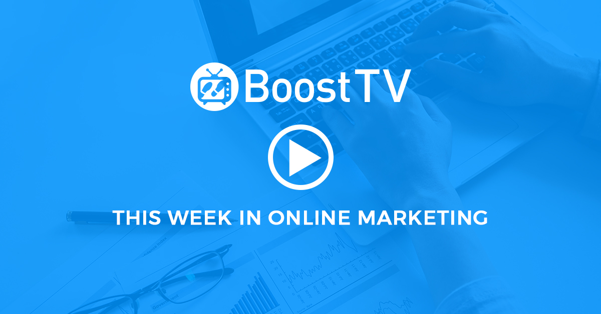 boosttv-this-week-in-online-marketing